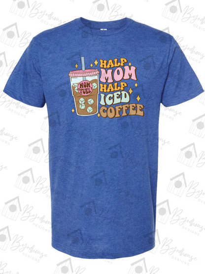 Half Mom Half Iced Coffee Tshirt | USA Cotton | Unisex