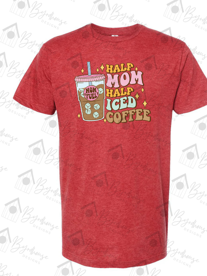Half Mom Half Iced Coffee Tshirt | USA Cotton | Unisex